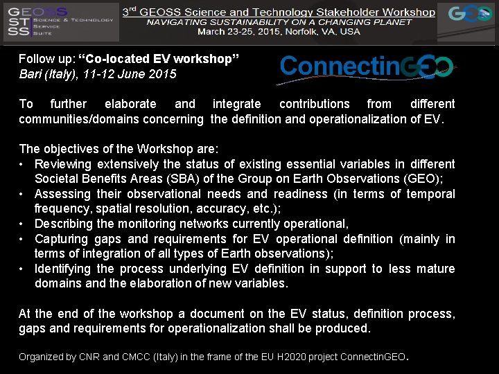 Follow up: “Co-located EV workshop” Bari (Italy), 11 -12 June 2015 To further elaborate