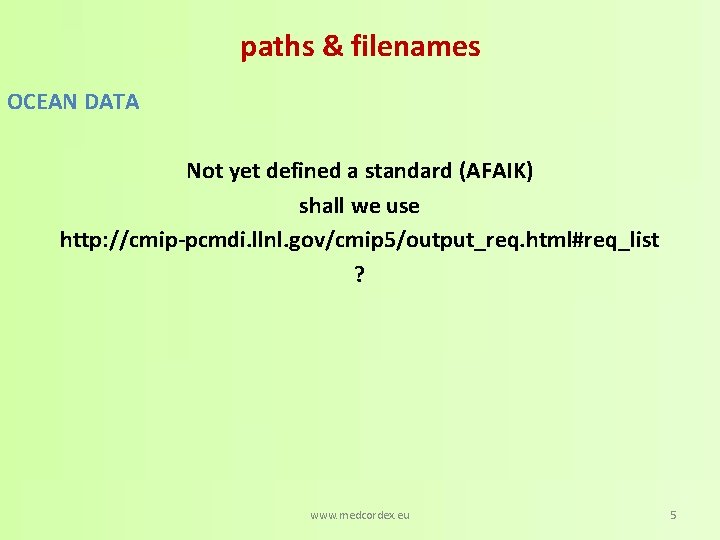 paths & filenames OCEAN DATA Not yet defined a standard (AFAIK) shall we use