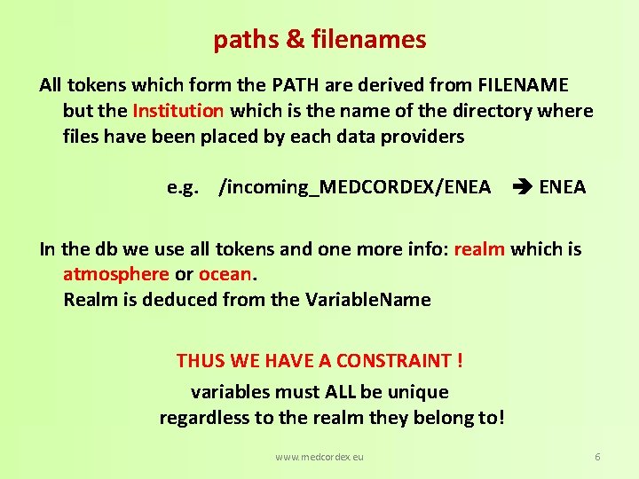 paths & filenames All tokens which form the PATH are derived from FILENAME but