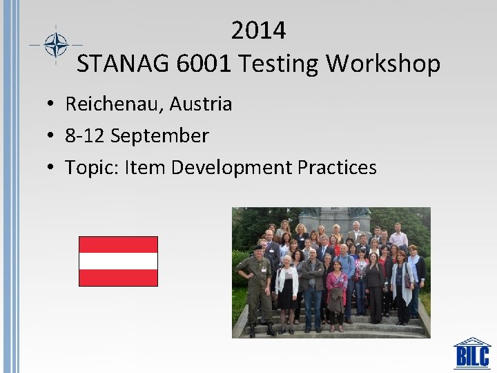 2014 STANAG 6001 Testing Workshop • Reichenau, Austria • 8 -12 September • Topic: