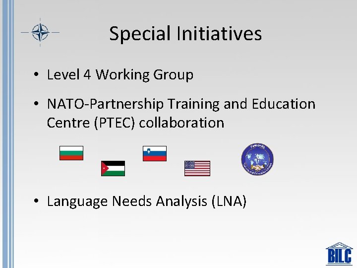 Special Initiatives • Level 4 Working Group • NATO-Partnership Training and Education Centre (PTEC)