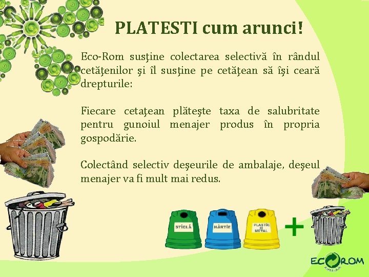 PLATESTI cum arunci! Eco-Rom susţine colectarea selectivă în rândul cetăţenilor şi îl susţine pe