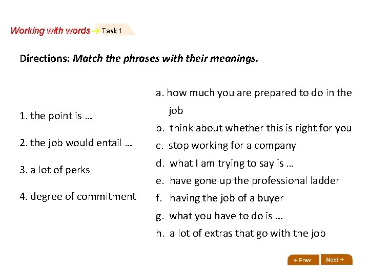 Working with words Task 1 Directions: Match the phrases with their meanings. a. how