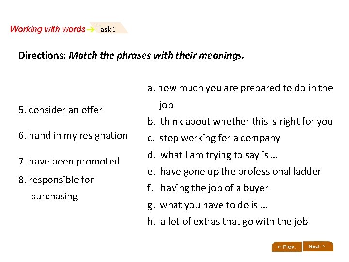 Working with words Task 1 Directions: Match the phrases with their meanings. a. how