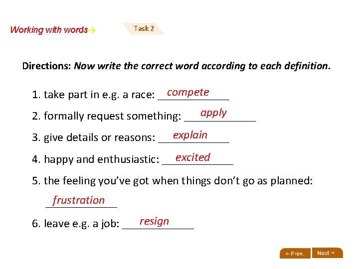 Working with words Task 2 Directions: Now write the correct word according to each