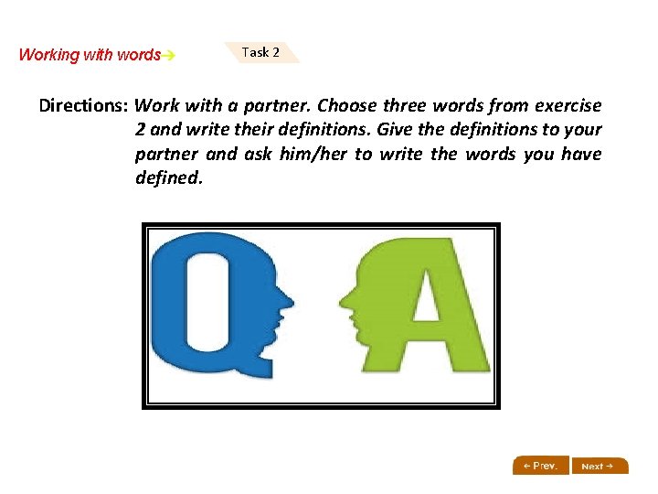 Working with words Task 2 Directions: Work with a partner. Choose three words from