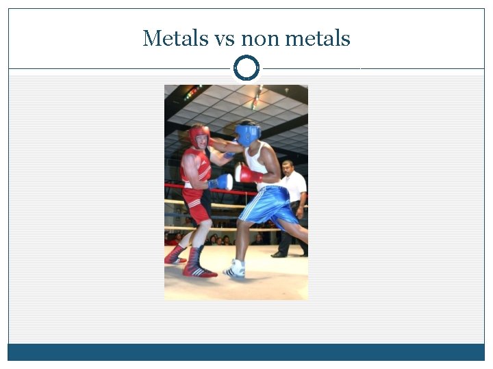 Metals vs non metals 