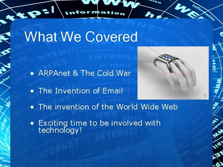 What We Covered • ARPAnet & The Cold War • The Invention of Email