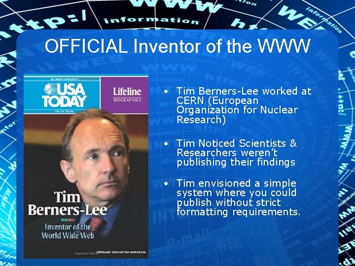 OFFICIAL Inventor of the WWW • Tim Berners-Lee worked at CERN (European Organization for