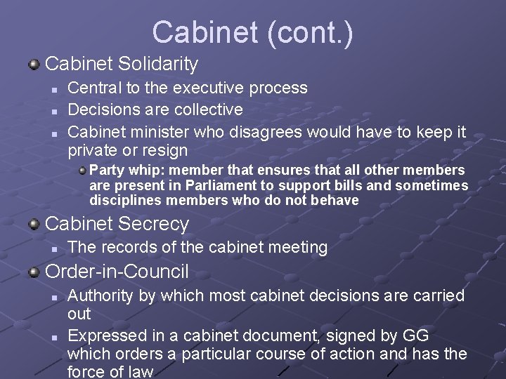 Cabinet (cont. ) Cabinet Solidarity n n n Central to the executive process Decisions Cabinet (cont. ) Cabinet Solidarity n n n Central to the executive process Decisions