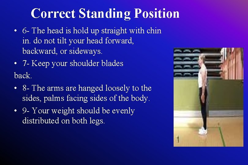 Correct Standing Position • 6 - The head is hold up straight with chin