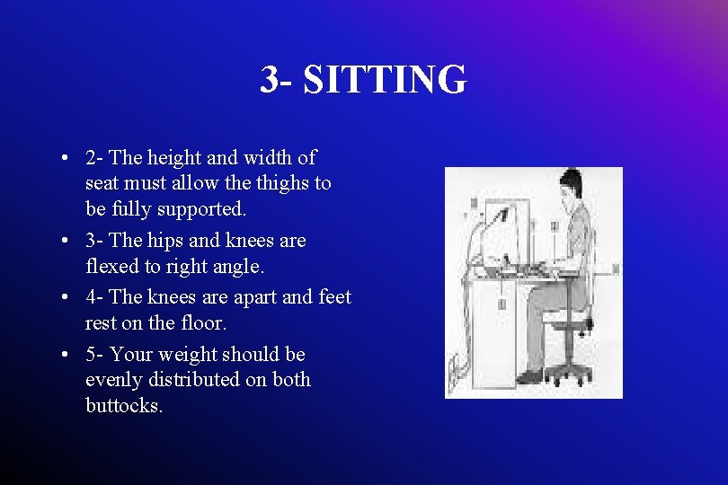 3 - SITTING • 2 - The height and width of seat must allow