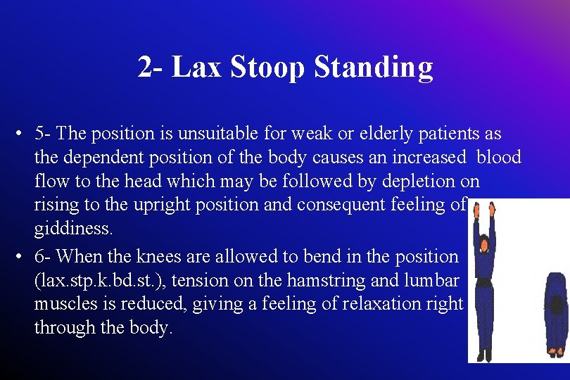 2 - Lax Stoop Standing • 5 - The position is unsuitable for weak