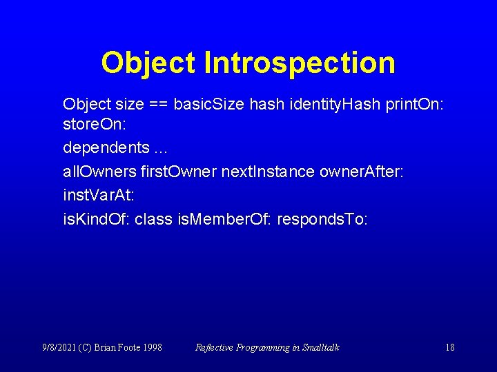 Object Introspection Object size == basic. Size hash identity. Hash print. On: store. On: