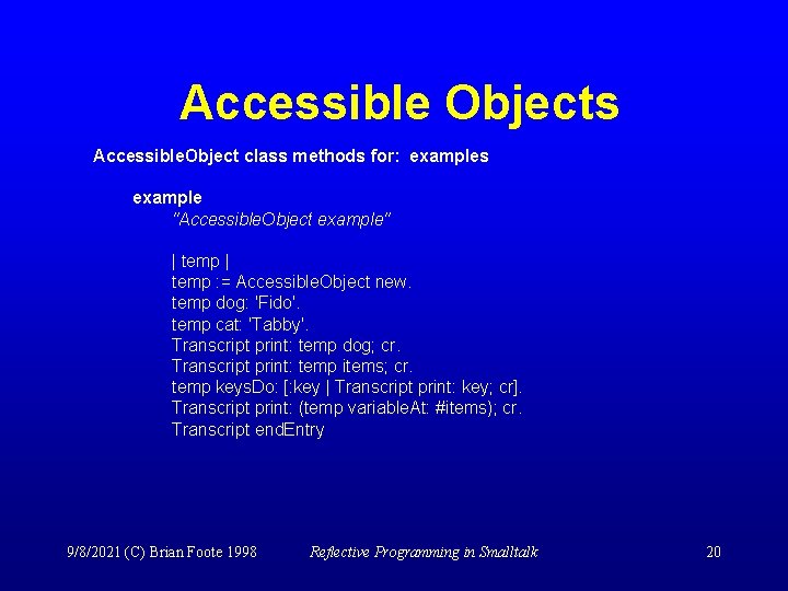 Accessible Objects Accessible. Object class methods for: examples example "Accessible. Object example" | temp