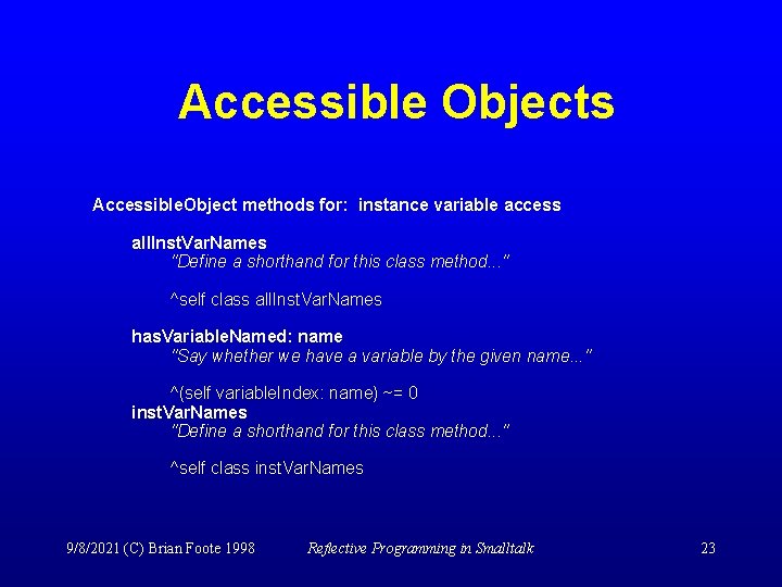 Accessible Objects Accessible. Object methods for: instance variable access all. Inst. Var. Names "Define