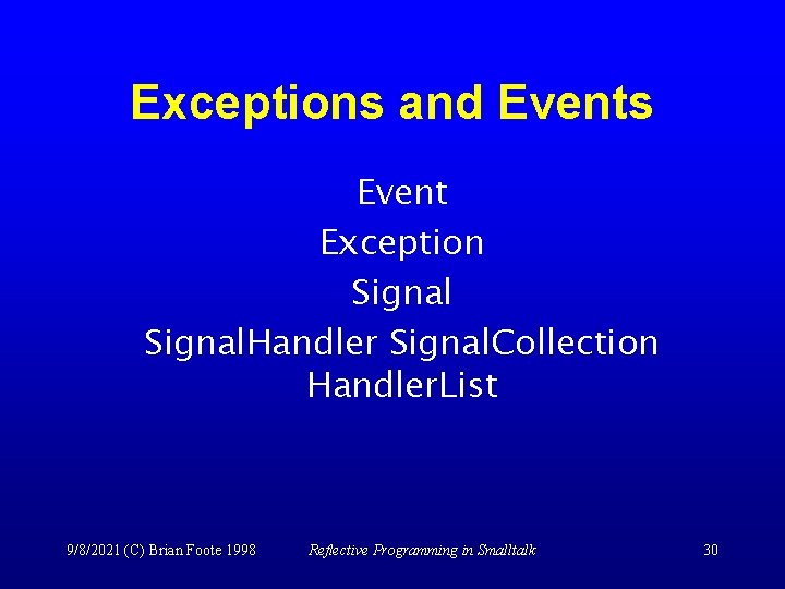 Exceptions and Events Event Exception Signal. Handler Signal. Collection Handler. List 9/8/2021 (C) Brian