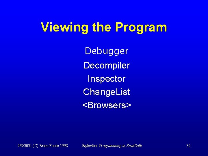 Viewing the Program Debugger Decompiler Inspector Change. List <Browsers> 9/8/2021 (C) Brian Foote 1998