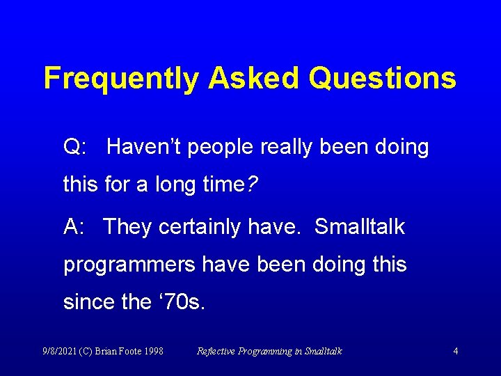 Frequently Asked Questions Q: Haven’t people really been doing this for a long time?