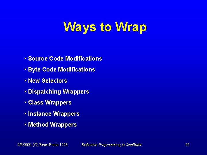 Ways to Wrap • Source Code Modifications • Byte Code Modifications • New Selectors