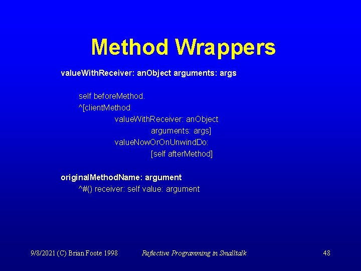 Method Wrappers value. With. Receiver: an. Object arguments: args self before. Method. ^[client. Method
