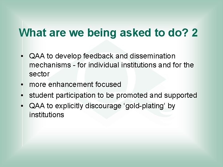 What are we being asked to do? 2 • QAA to develop feedback and