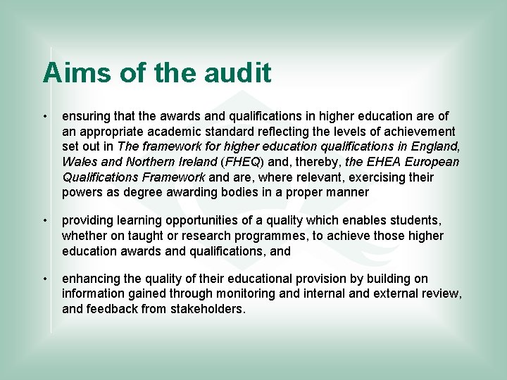 Aims of the audit • ensuring that the awards and qualifications in higher education