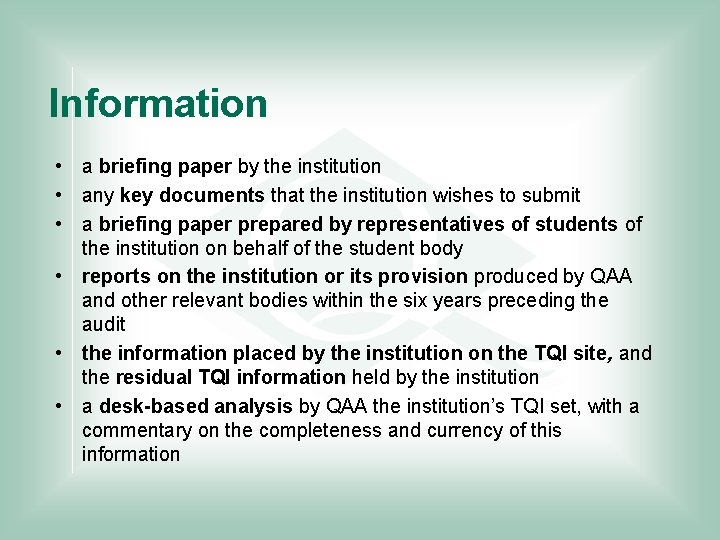 Information • a briefing paper by the institution • any key documents that the