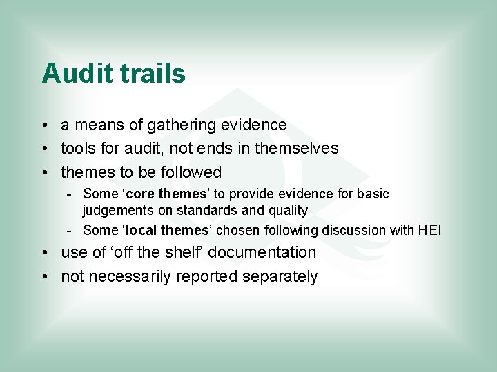 Audit trails • a means of gathering evidence • tools for audit, not ends