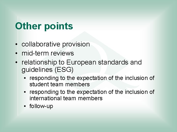 Other points • collaborative provision • mid-term reviews • relationship to European standards and