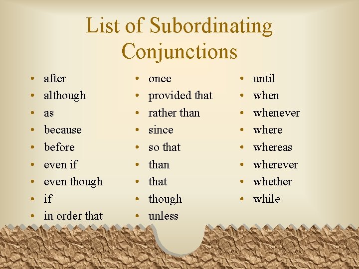 List of Subordinating Conjunctions • • • after although as because before even if
