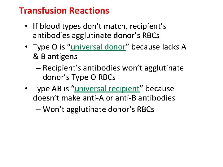 Transfusion Reactions • If blood types don't match, recipient’s antibodies agglutinate donor’s RBCs •
