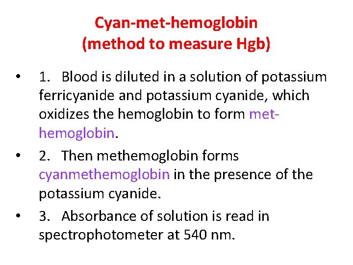 Cyan-met-hemoglobin (method to measure Hgb) • • • 1. Blood is diluted in a