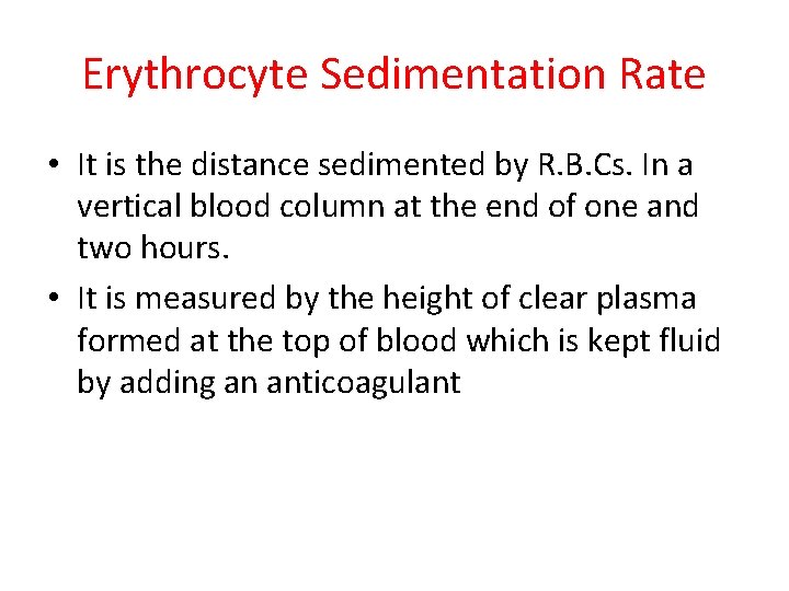 Erythrocyte Sedimentation Rate • It is the distance sedimented by R. B. Cs. In