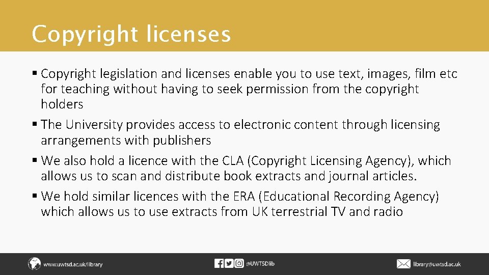 Copyright licenses § Copyright legislation and licenses enable you to use text, images, film