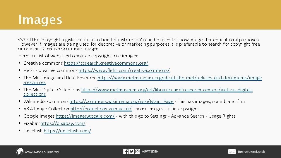 Images s 32 of the copyright legislation (‘illustration for instruction’) can be used to