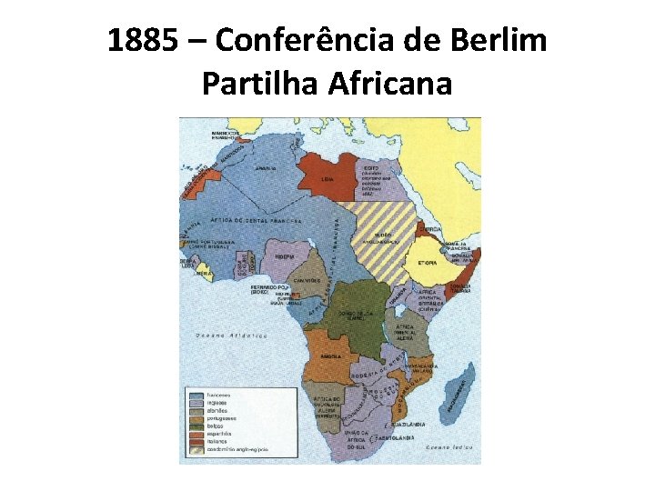 1885 – Conferência de Berlim Partilha Africana 