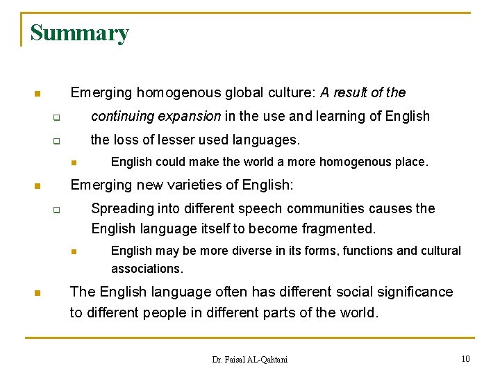 Summary Emerging homogenous global culture: A result of the n q continuing expansion in