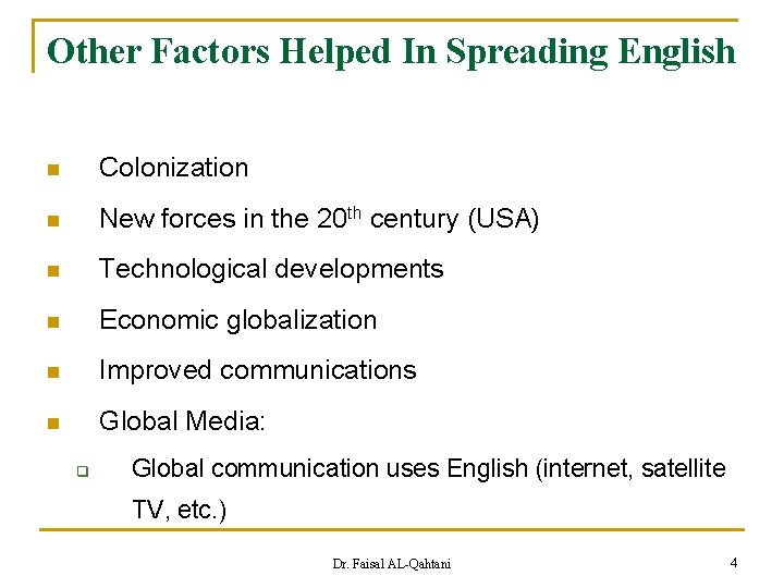 Other Factors Helped In Spreading English n Colonization n New forces in the 20