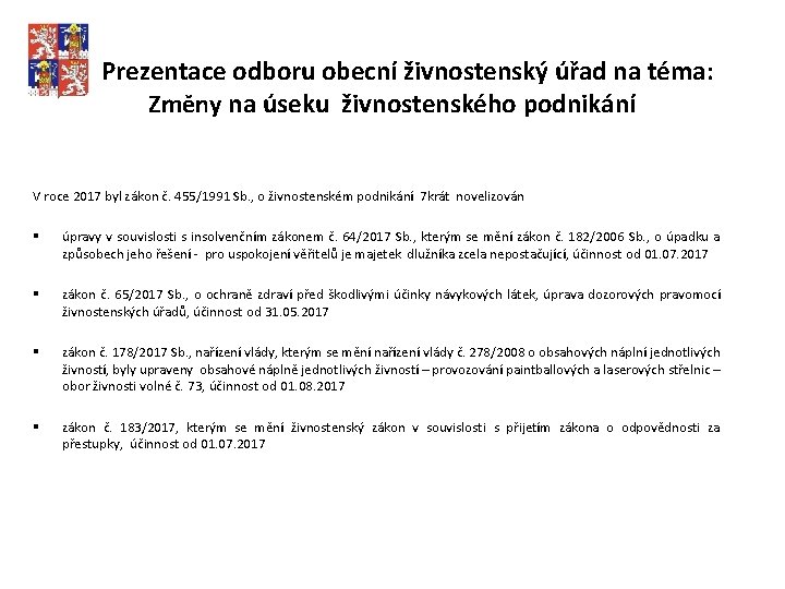 Prezentace odboru obecní živnostenský úřad na téma: Změny na úseku živnostenského podnikání V roce