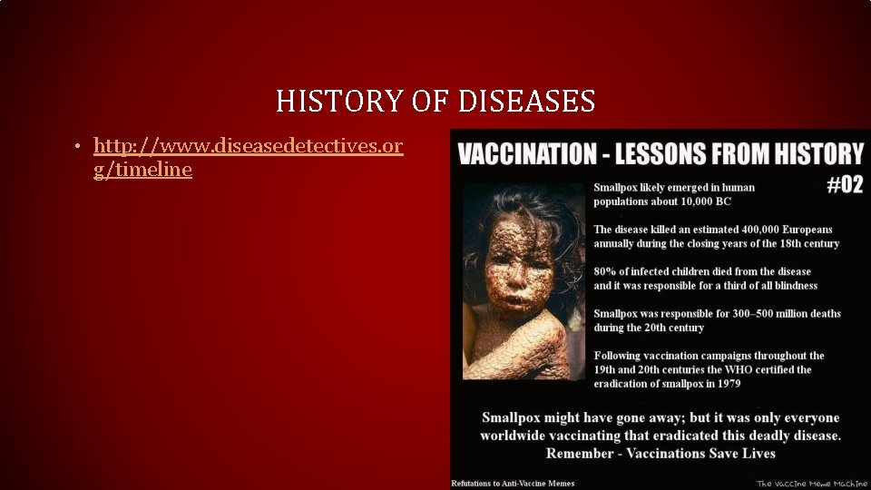 HISTORY OF DISEASES • http: //www. diseasedetectives. or g/timeline 
