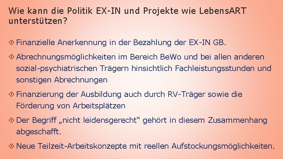 Wie kann die Politik EX-IN und Projekte wie Lebens. ART unterstützen? Finanzielle Anerkennung in