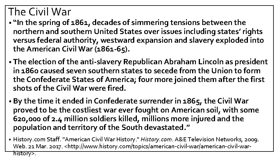 The Civil War • “In the spring of 1861, decades of simmering tensions between