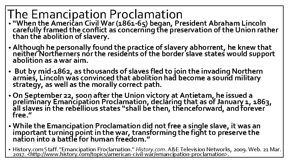 The Emancipation Proclamation • “When the American Civil War (1861 -65) began, President Abraham