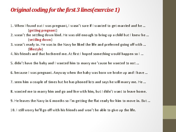 Original coding for the first 3 lines(exercise 1) 1. When I found out I
