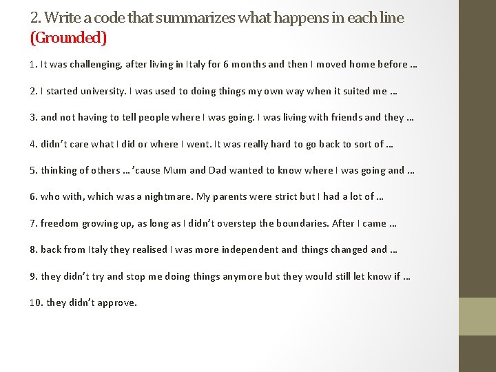 2. Write a code that summarizes what happens in each line (Grounded) 1. It