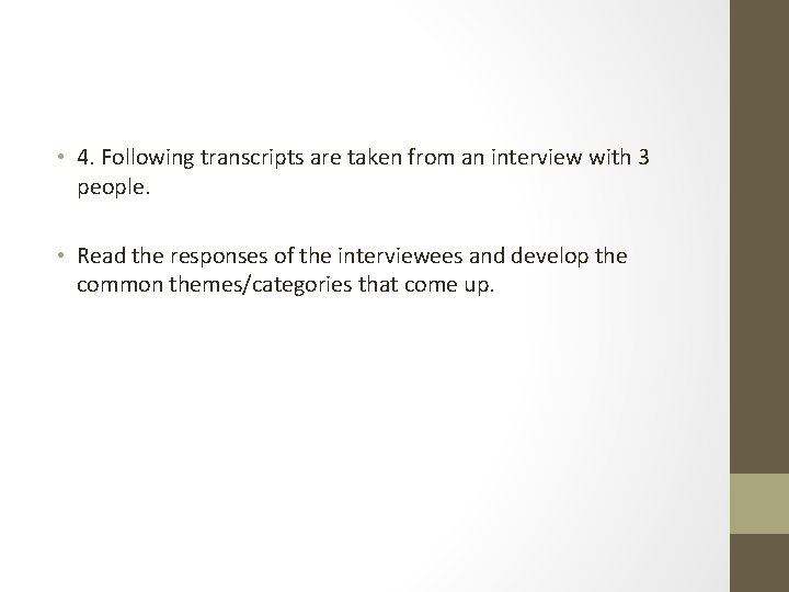  • 4. Following transcripts are taken from an interview with 3 people. •
