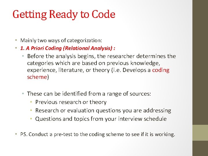 Getting Ready to Code • Mainly two ways of categorization: • 1. A Priori