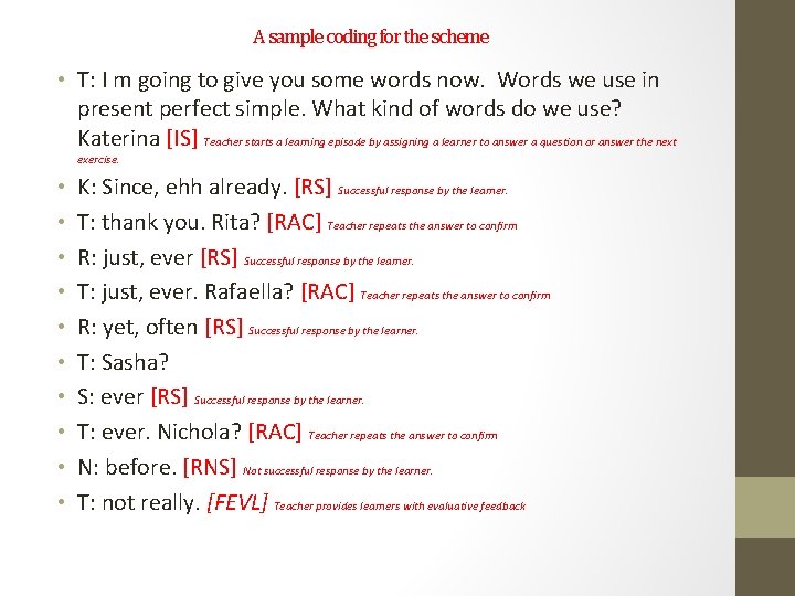 A sample coding for the scheme • T: I m going to give you