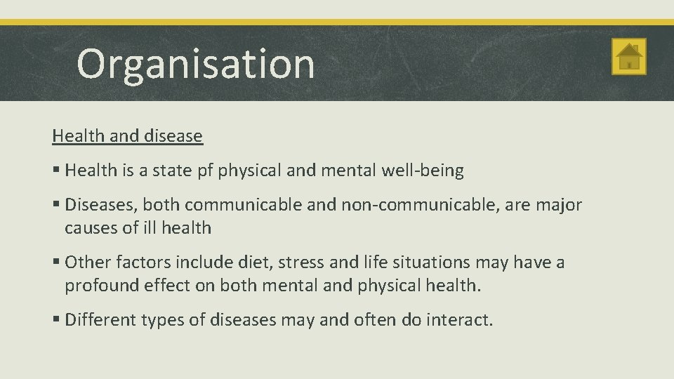 Organisation Health and disease § Health is a state pf physical and mental well-being